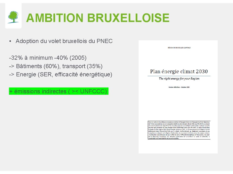 AMBITION BRUXELLOISE • Adoption du volet bruxellois du PNEC -32% à minimum -40% (2005)