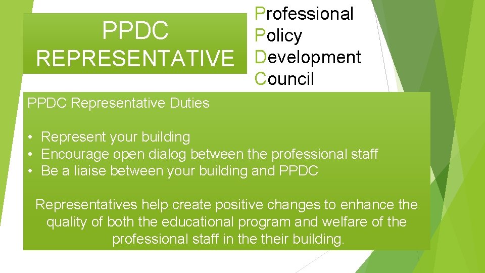 PPDC REPRESENTATIVE Professional Policy Development Council PPDC Representative Duties • Represent your building •