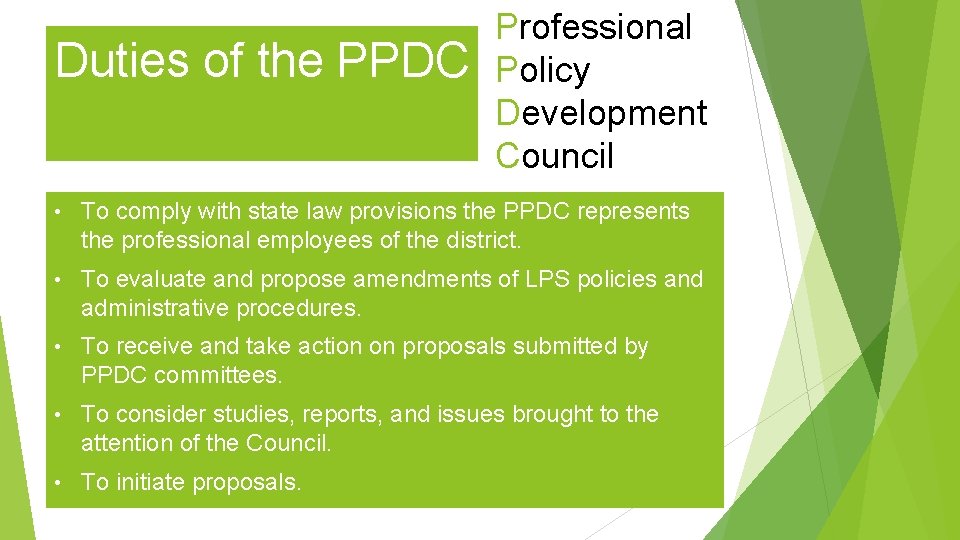 Duties of the PPDC Professional Policy Development Council • To comply with state law