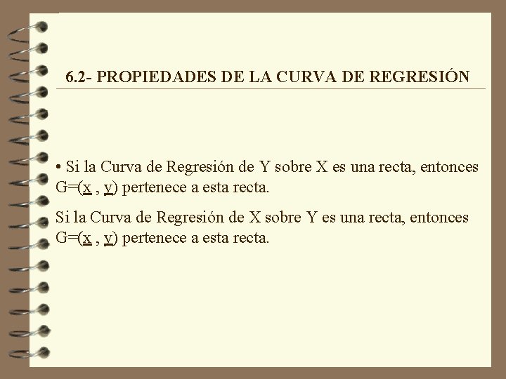 6. 2 - PROPIEDADES DE LA CURVA DE REGRESIÓN • Si la Curva de 6. 2 - PROPIEDADES DE LA CURVA DE REGRESIÓN • Si la Curva de