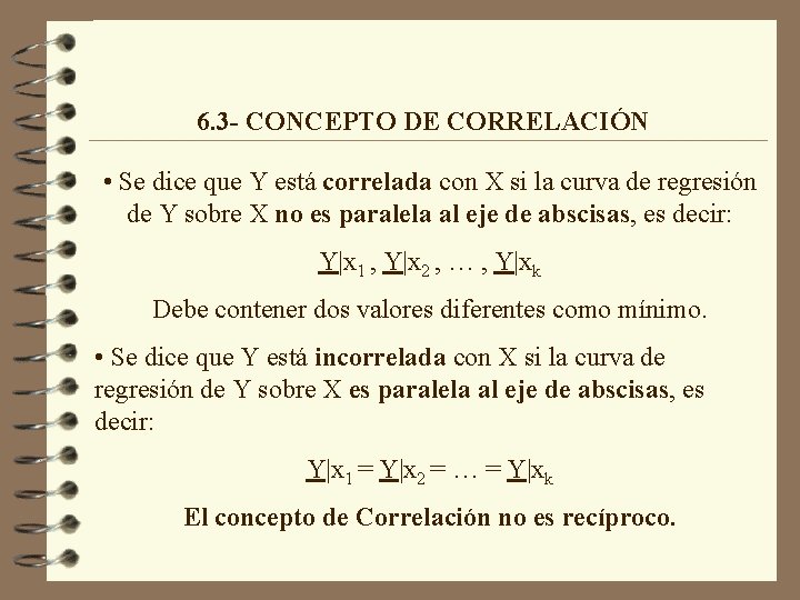 6. 3 - CONCEPTO DE CORRELACIÓN • Se dice que Y está correlada con 6. 3 - CONCEPTO DE CORRELACIÓN • Se dice que Y está correlada con