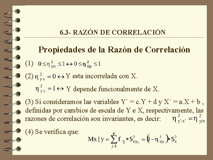 6. 3 - RAZÓN DE CORRELACIÓN Propiedades de la Razón de Correlación (1) (2) 6. 3 - RAZÓN DE CORRELACIÓN Propiedades de la Razón de Correlación (1) (2)