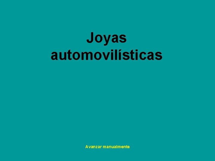 Joyas automovilísticas Avanzar manualmente 