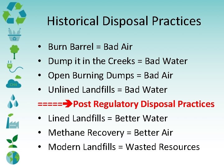 Historical Disposal Practices • Burn Barrel = Bad Air • Dump it in the Historical Disposal Practices • Burn Barrel = Bad Air • Dump it in the