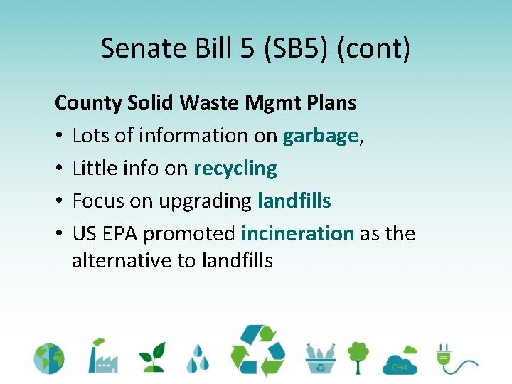 Senate Bill 5 (SB 5) (cont) County Solid Waste Mgmt Plans • Lots of Senate Bill 5 (SB 5) (cont) County Solid Waste Mgmt Plans • Lots of