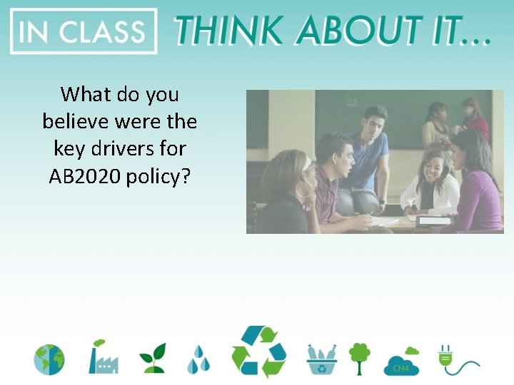 What do you believe were the key drivers for AB 2020 policy? What do you believe were the key drivers for AB 2020 policy?