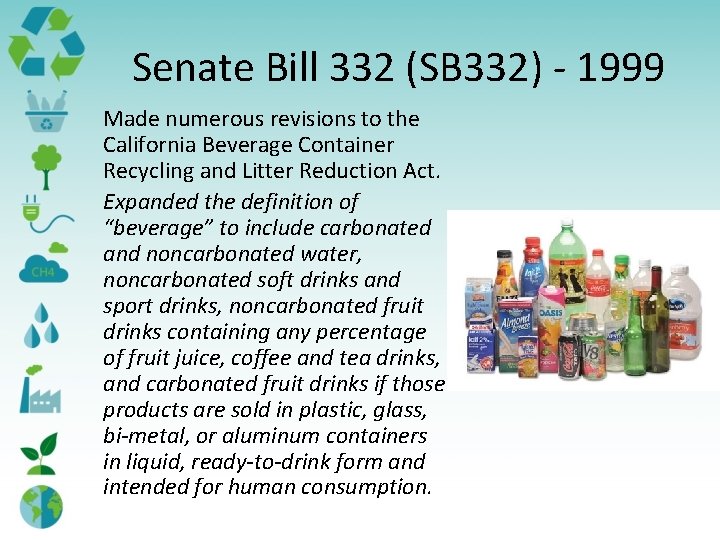Senate Bill 332 (SB 332) - 1999 Made numerous revisions to the California Beverage Senate Bill 332 (SB 332) - 1999 Made numerous revisions to the California Beverage