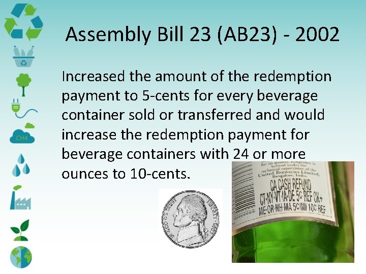 Assembly Bill 23 (AB 23) - 2002 Increased the amount of the redemption payment Assembly Bill 23 (AB 23) - 2002 Increased the amount of the redemption payment