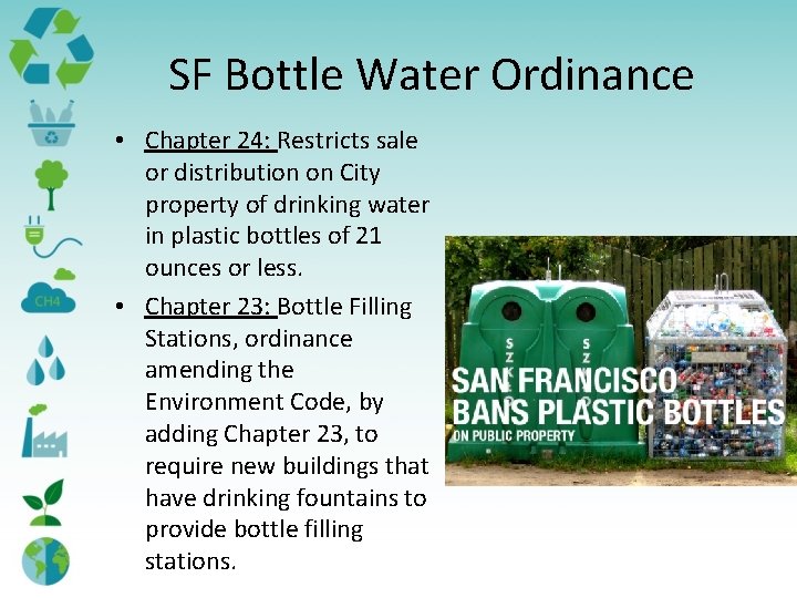SF Bottle Water Ordinance • Chapter 24: Restricts sale or distribution on City property SF Bottle Water Ordinance • Chapter 24: Restricts sale or distribution on City property