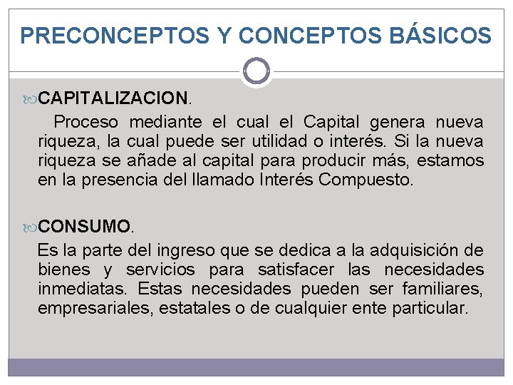 PRECONCEPTOS Y CONCEPTOS BÁSICOS CAPITALIZACION. Proceso mediante el cual el Capital genera nueva riqueza, PRECONCEPTOS Y CONCEPTOS BÁSICOS CAPITALIZACION. Proceso mediante el cual el Capital genera nueva riqueza,