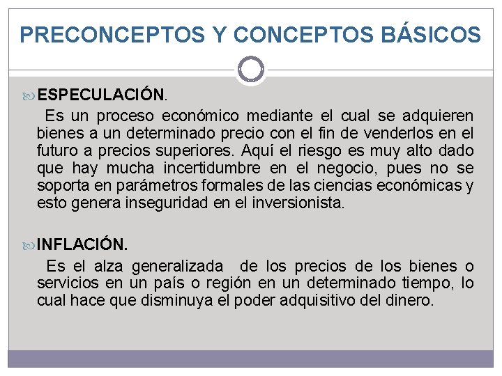 PRECONCEPTOS Y CONCEPTOS BÁSICOS ESPECULACIÓN. Es un proceso económico mediante el cual se adquieren PRECONCEPTOS Y CONCEPTOS BÁSICOS ESPECULACIÓN. Es un proceso económico mediante el cual se adquieren