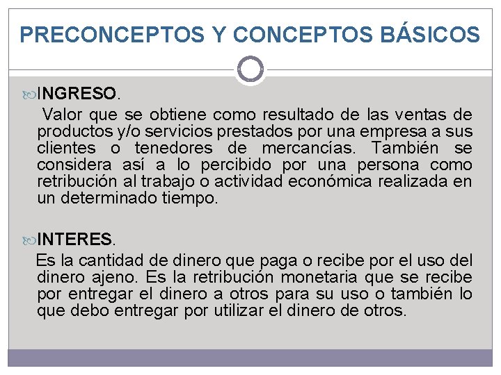 PRECONCEPTOS Y CONCEPTOS BÁSICOS INGRESO. Valor que se obtiene como resultado de las ventas PRECONCEPTOS Y CONCEPTOS BÁSICOS INGRESO. Valor que se obtiene como resultado de las ventas