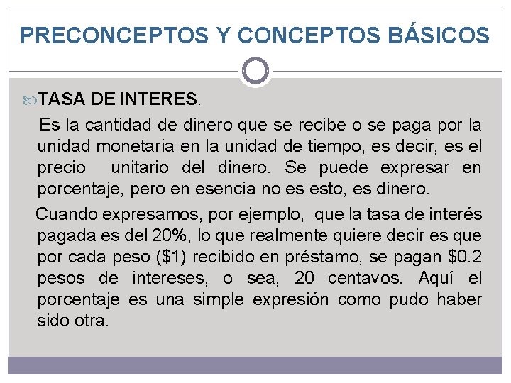 PRECONCEPTOS Y CONCEPTOS BÁSICOS TASA DE INTERES. Es la cantidad de dinero que se PRECONCEPTOS Y CONCEPTOS BÁSICOS TASA DE INTERES. Es la cantidad de dinero que se