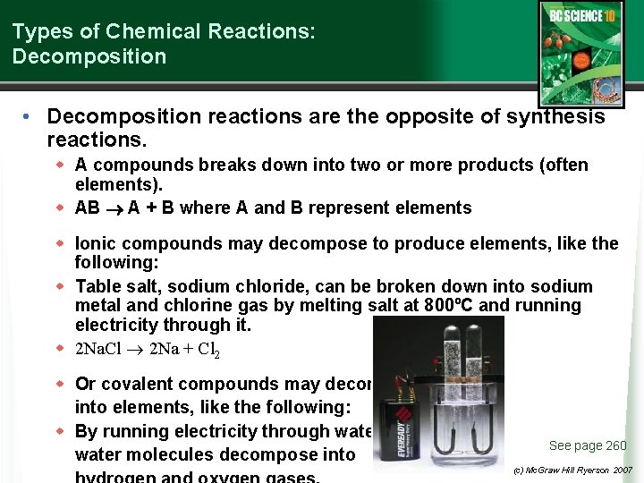 Types of Chemical Reactions: Decomposition • Decomposition reactions are the opposite of synthesis reactions.