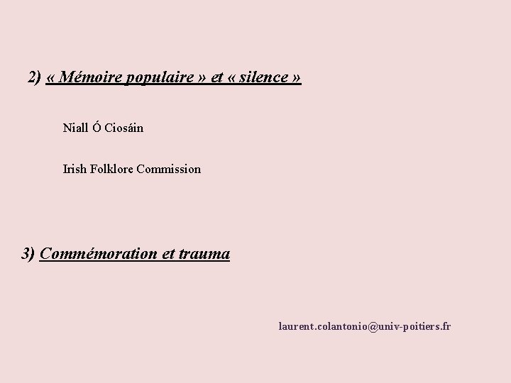 2) « Mémoire populaire » et « silence » Niall Ó Ciosáin Irish Folklore