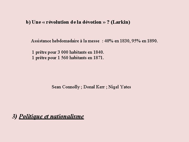 b) Une « révolution de la dévotion » ? (Larkin) Assistance hebdomadaire à la