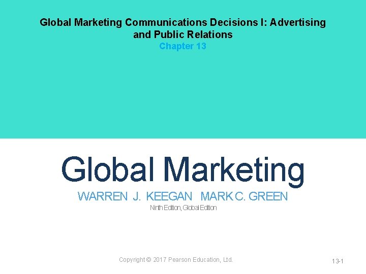Global Marketing Communications Decisions I: Advertising and Public Relations Chapter 13 Global Marketing WARREN
