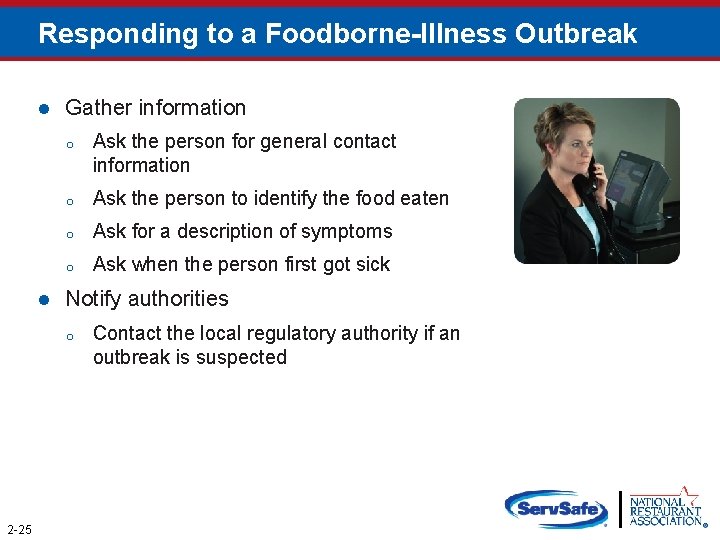 Responding to a Foodborne-Illness Outbreak Gather information o Ask the person for general contact