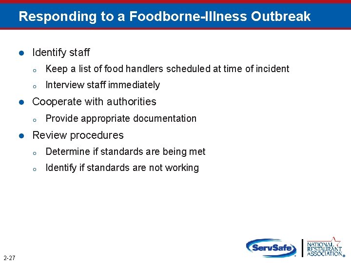 Responding to a Foodborne-Illness Outbreak Identify staff o Keep a list of food handlers