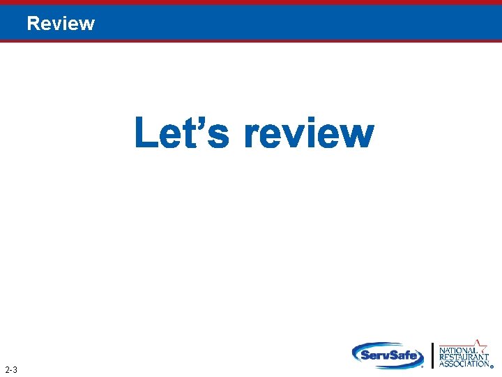 Review Let’s review 2 -3 