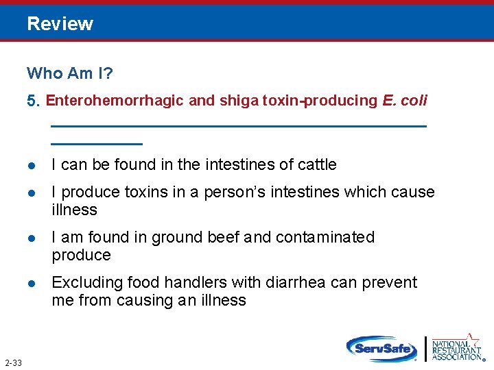 Review Who Am I? 5. Enterohemorrhagic and shiga toxin-producing E. coli _____________________ 2 -33