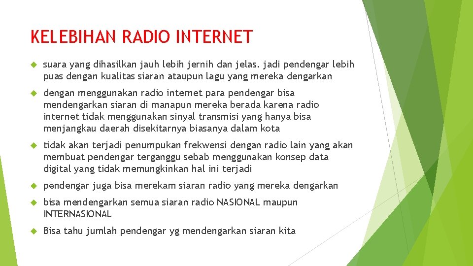 KELEBIHAN RADIO INTERNET suara yang dihasilkan jauh lebih jernih dan jelas. jadi pendengar lebih