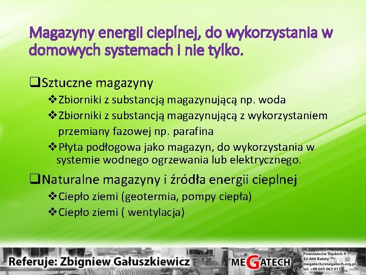 Magazyny energii cieplnej, do wykorzystania w domowych systemach i nie tylko. q. Sztuczne magazyny