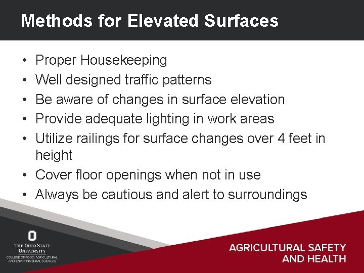 Methods for Elevated Surfaces • • • Proper Housekeeping Well designed traffic patterns Be