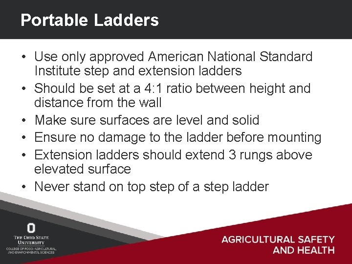 Portable Ladders • Use only approved American National Standard Institute step and extension ladders