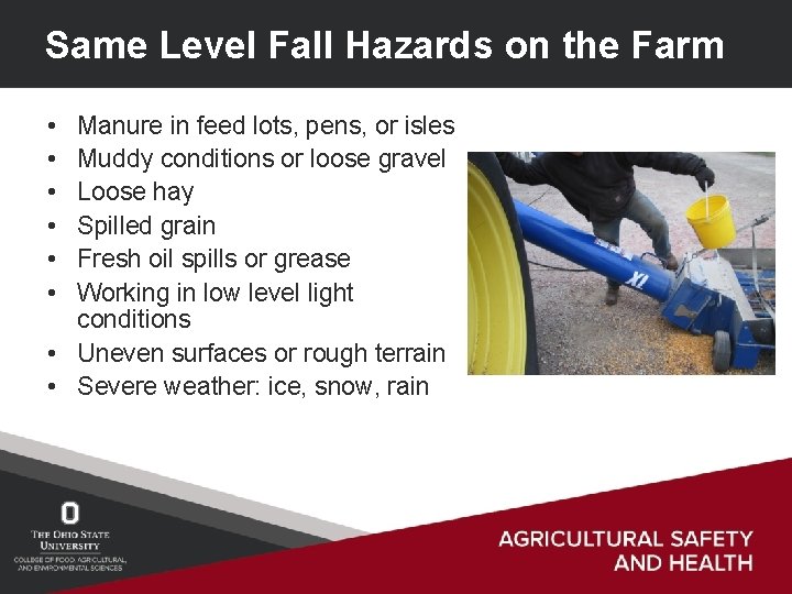 Same Level Fall Hazards on the Farm • • • Manure in feed lots,