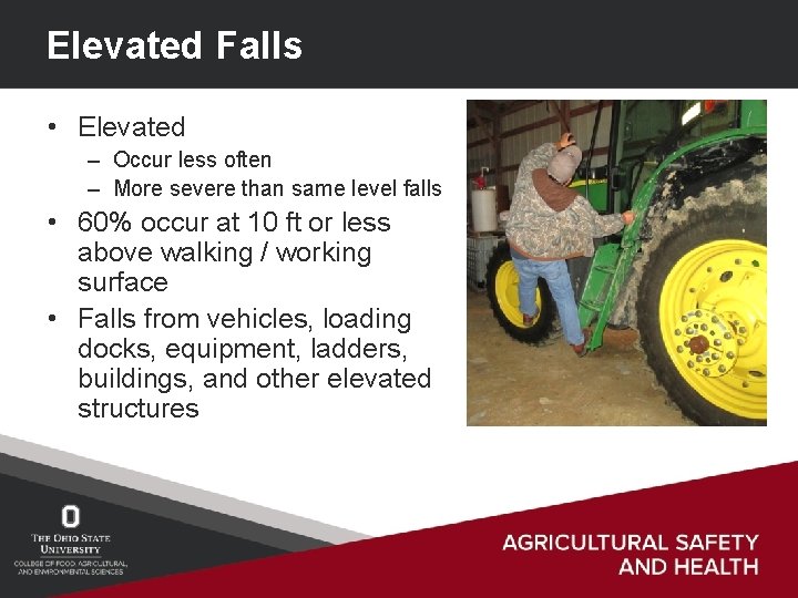 Elevated Falls • Elevated – Occur less often – More severe than same level