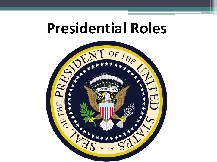 Presidential Roles 