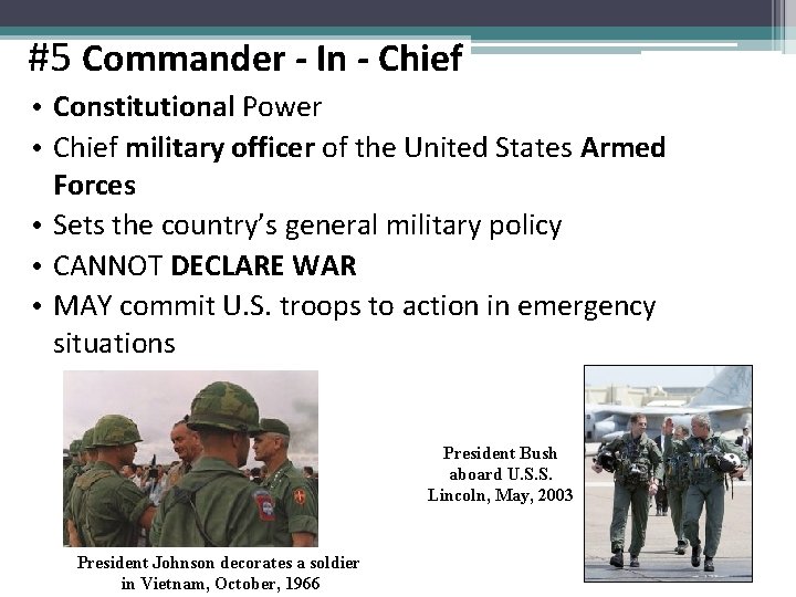 #5 Commander - In - Chief • Constitutional Power • Chief military officer of