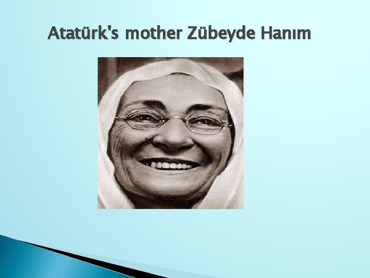 Atatürk's mother Zübeyde Hanım 