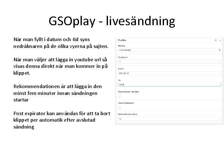 GSOplay - livesändning När man fyllt i datum och tid syns nedräknaren på de