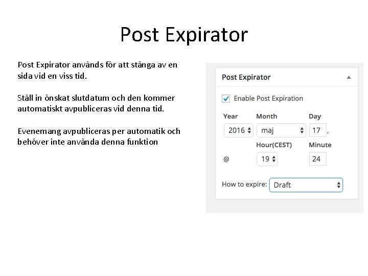 Post Expirator används för att stänga av en sida vid en viss tid. Ställ