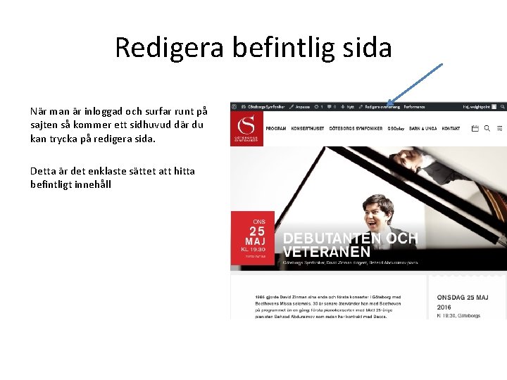 Redigera befintlig sida När man är inloggad och surfar runt på sajten så kommer