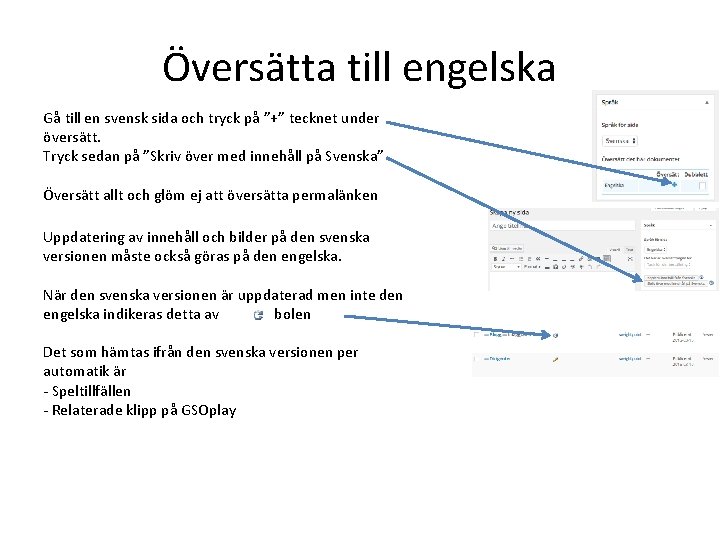 Översätta till engelska Gå till en svensk sida och tryck på ”+” tecknet under