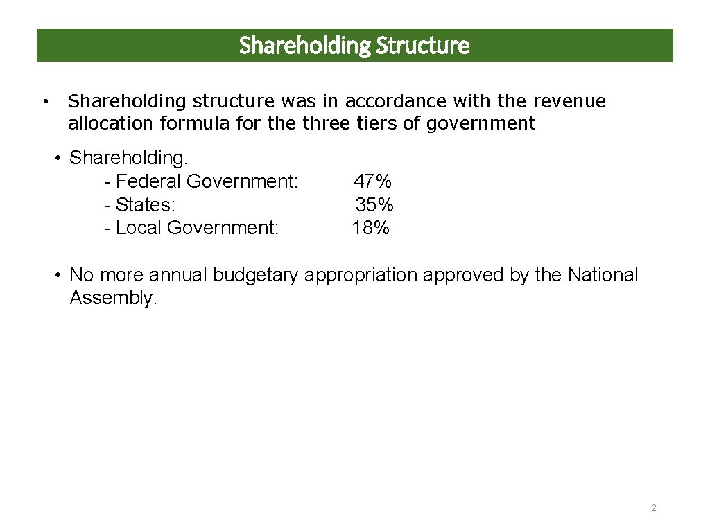 Shareholding Structure • Shareholding structure was in accordance with the revenue allocation formula for