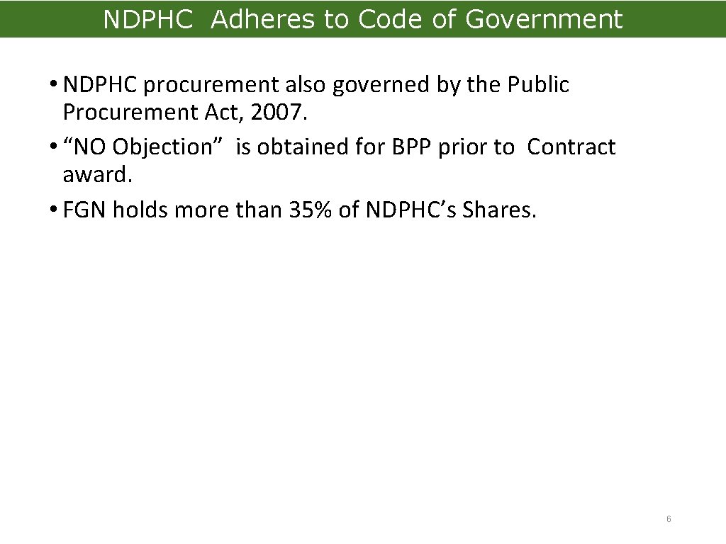 NDPHC Adheres to Code of Government • NDPHC procurement also governed by the Public