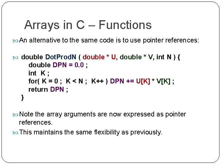 Arrays in C – Functions An alternative to the same code is to use Arrays in C – Functions An alternative to the same code is to use