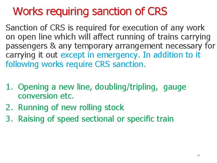 Works requiring sanction of CRS Sanction of CRS is required for execution of any