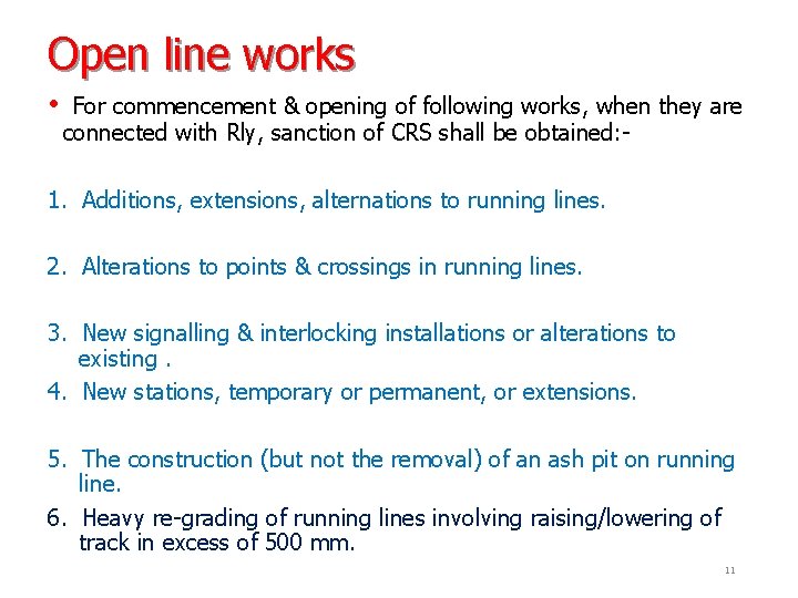 Open line works • For commencement & opening of following works, when they are