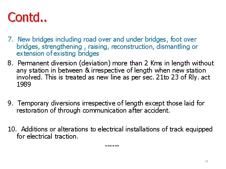 Contd. . 7. New bridges including road over and under bridges, foot over bridges,