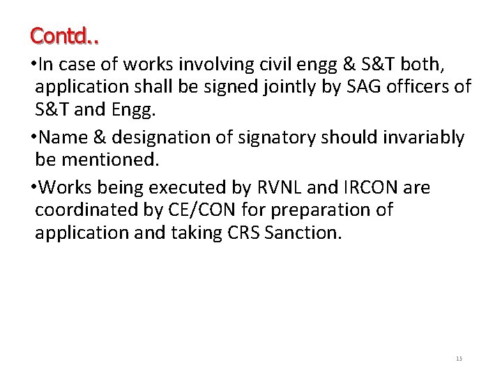 Contd. . • In case of works involving civil engg & S&T both, application