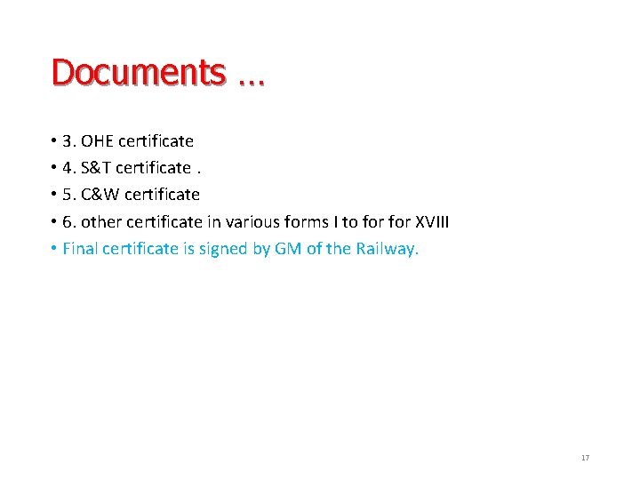 Documents … • 3. OHE certificate • 4. S&T certificate. • 5. C&W certificate