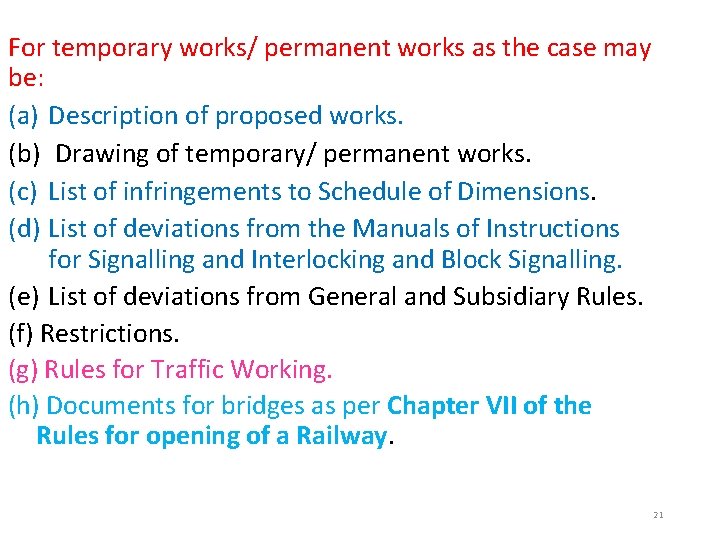 For temporary works/ permanent works as the case may be: (a) Description of proposed