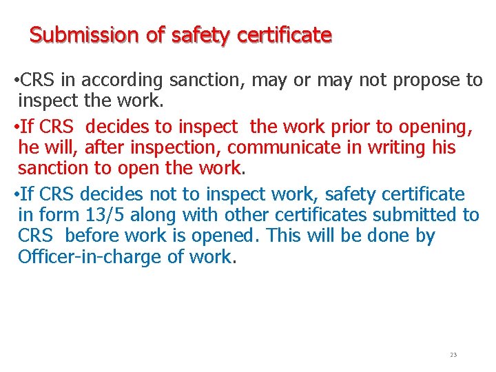 Submission of safety certificate • CRS in according sanction, may or may not propose