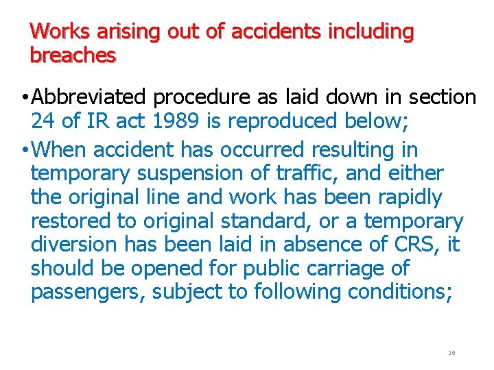 Works arising out of accidents including breaches • Abbreviated procedure as laid down in