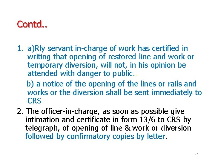 Contd. . 1. a)Rly servant in-charge of work has certified in writing that opening